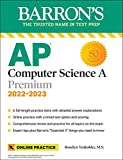 AP Computer Science A Premium, 2022-2023: Comprehensive Review with 6 Practice Tests + an Online Timed Test Option (Barron's Test Prep)