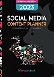 2023 Social Media Content Planner: Consistently Better Content