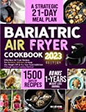 Bariatric Air Fryer Cookbook: Effortless Air Fryer Recipes for Bariatric Warriors to Keep the Weight Off & Fry Your Food Addiction Through Social ... | 21-Day Meal Plan + Weight Loss Journal