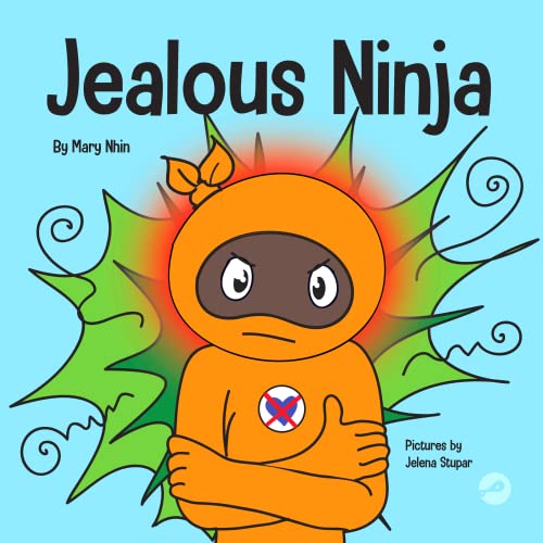 Jealous Ninja: A Social, Emotional Children's Book About Helping Kid Cope with the Green-eyed Monster - Jealousy and Envy (Ninja Life Hacks)