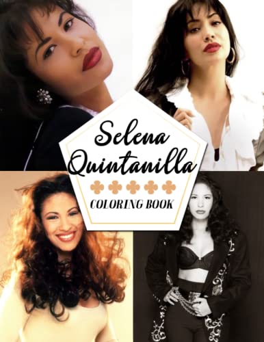 Selena Quintanilla Coloring Book: Greatest Singers With Creative And Amazing Designs For Teens, Adults Relieving Stress & Relaxation