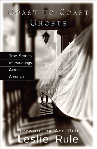 Coast to Coast Ghosts: True Stories of Hauntings Across America