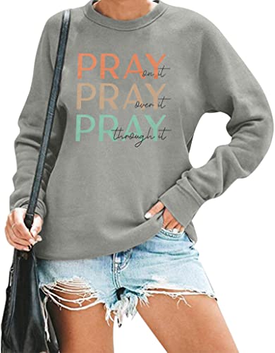 SFHFY Christian Sweatshirts Pray On It Over It Through It Shirt Letter Printed Graphic Casual Pullovers Top Grey