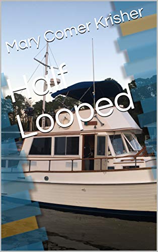 Half Looped (The Great North American Loop Book 2)