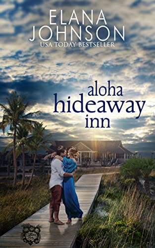 Aloha Hideaway Inn: A Sweet Beach Read (Getaway Bay Resort Romance Book 1)