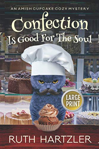 Confection is Good for the Soul LARGE PRINT (Amish Cupcake Cozy Mystery Large Print)