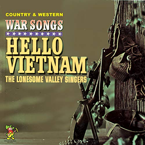 Hello Vietnam - Country and Western War Songs