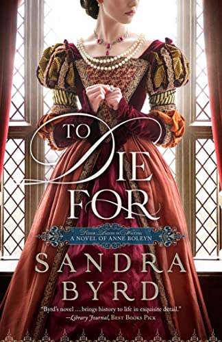 To Die For: A Novel of Anne Boleyn (Tudor Ladies in Waiting Book 1)