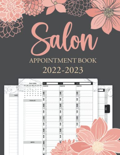 Hair Salon Appointment Book 2022-2023: Hourly and Weekly Appointments Book For Salon, Hairdressers, Spa and Nail - Daily Schedule 15 Minute Increments