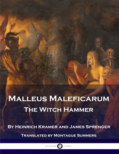 Malleus Maleficarum - The Witch Hammer (Panianos Classics)