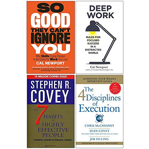 So Good They Can't Ignore You, Deep Work, The 7 Habits Of Highly Effective People, 4 Disciplines Of Execution 4 Books Collection Set