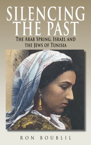 Silencing the Past: The Arab Spring, Israel and the Jews of Tunisia