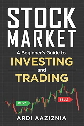 Stock Market Explained: A Beginner's Guide to Investing and Trading in the Modern Stock Market (Personal Finance and Investing)