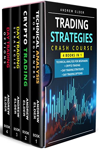 Trading Strategies Crash Course 4 books in 1: Technical Analysis for Beginners + Crypto Trading+Day Trading Strategies+Day Trading Options
