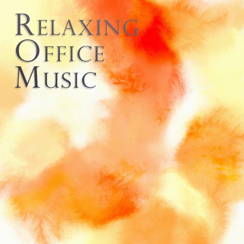 Office Music: Relaxing Background for a Harmonious Work Place, Improved Relationship, Calm Waiting Room & Enjoyable Productivity