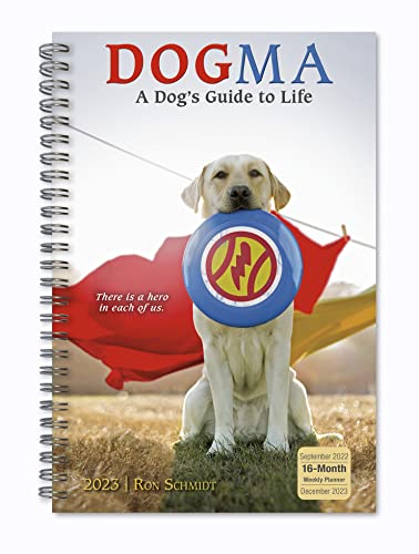 Dogma 2023 Weekly & Monthly Planner  A Dog's Guide to Life, 16-Month Engagement Calendar: September 2022 - December 2023, 6" x 9"