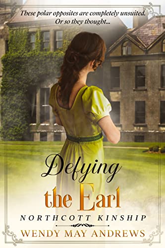 Defying the Earl: A Proper Regency Romance Adventure (Northcott Kinship)
