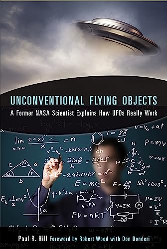 Unconventional Flying Objects: A Former NASA Scientist Explains How UFOs Really Work