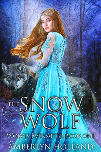 The Snow Wolf (Wolves Ever After Book 1)
