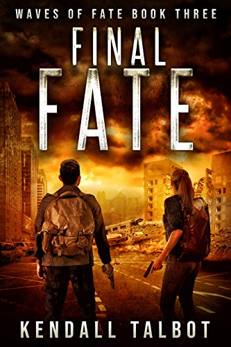 Final Fate: A Post-Apocalyptic Survival Thriller (Waves of Fate Book 3)