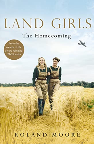 Land Girls: The Homecoming: A heartwarming and gripping second world war novel (Book 1)