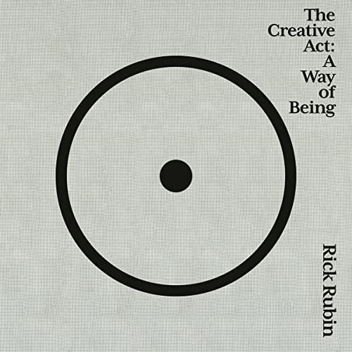 The Creative Act: A Way of Being