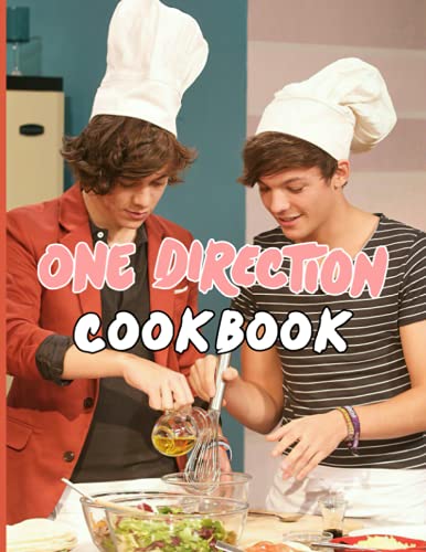 One Direction Cookbook: Healthy Recipes To Enjoy Favorite Foods One Direction Perfect Homemade