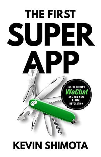 The First Superapp: Inside Chinas WeChat and the new digital revolution