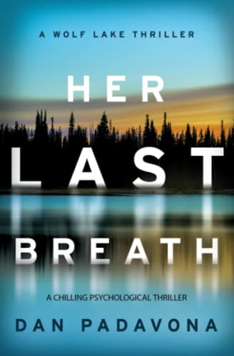 Her Last Breath: A Chilling Psychological Thriller (Wolf Lake Thriller)