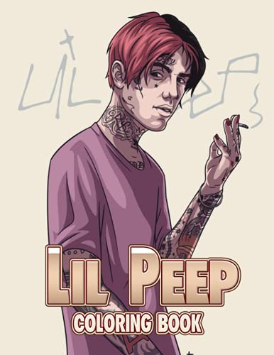 Lil Peep Coloring Book: A Cool Coloring Book With Many Illustrations Of Lil Peep For Fans of All Ages To Relax And Relieve Stress