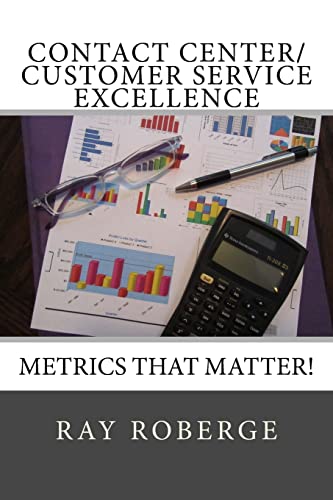 Contact Center/Customer Service Excellence: Metrics that Matter!