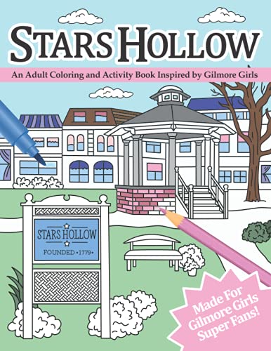 Stars Hollow: An Adult Coloring and Activity Book Inspired by Gilmore Girls