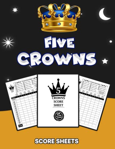 Five Crowns Score Sheets: Five Crowns Score Sheets Record Kepper, 5 Crowns Score Cards, 5 Crowns Card Game Score Sheets