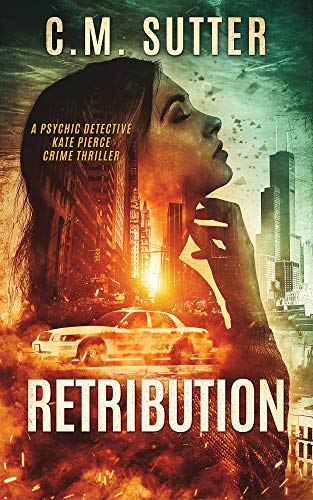 Retribution: A Gripping Paranormal Thriller (The Psychic Detective Kate Pierce Crime Thriller Series Book 1)