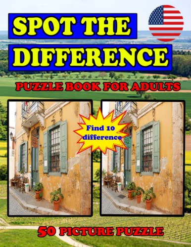 SPOT THE DIFFERENCE PUZZLE BOOK FOR ADULTS 50 PICTURE PUZZLE: THIS BOOK IS FULL OF HIDDEN OBJECTS AND CHALLENGES TO KEEP YOU ENTERTAINED. ... BETWEEN THE TWO DRAWINGS IN EACH CHALLENGE