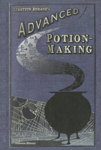 Advanced Potion Making | Potion Book: Potion Making for Witches, wizards and muggles all over the world