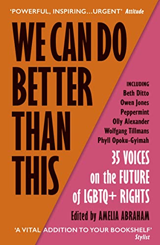 We Can Do Better Than This: An urgent manifesto for how we can shape a better world for LGBTQ+ people