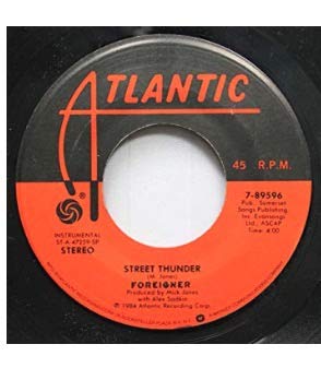 I WANT TO KNOW WHAT LOVE IS / STREET THUNDER (45/7")