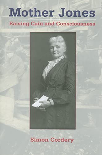 Mother Jones: Raising Cain and Consciousness (Women's Biography Series)