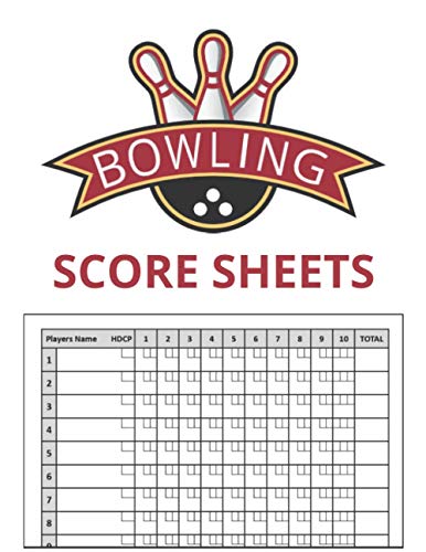 Bowling Score Sheets: 120 Large Pages To Record Games In 10 Pin Bowling | Tenpin Bowling Score Notebook For Score Keeping