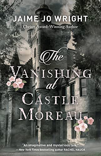 The Vanishing at Castle Moreau: (A Mysterious Gothic Novel Set in Late 1800s and Present Day Wisconsin)