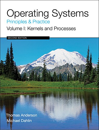 Operating Systems: Principles and Practice (Volume 1 of 4)