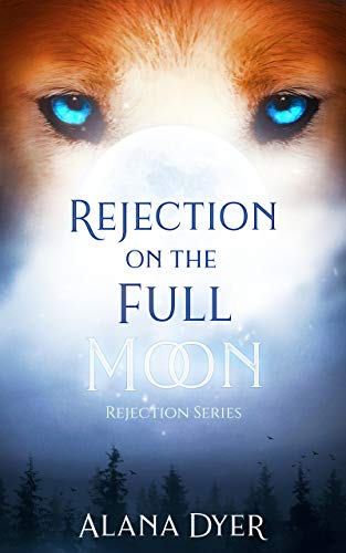 Rejection on the Full Moon (Rejection Series Book 1)