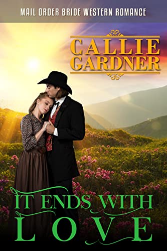 It Ends With Love: Historical Western Romance