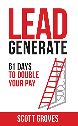 Lead Generate: 61 Days to Double Your Pay