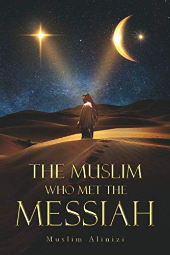 The Muslim Who Met The Messiah