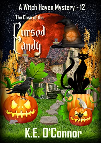 The Case of the Cursed Candy (Witch Haven Mystery - a fun cozy witch paranormal mystery Book 12)