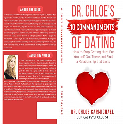Dr. Chloes 10 Commandments of Dating: How to Stop Getting Hurt, Put Yourself out There and Find a Relationship That Lasts