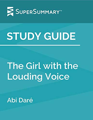 Study Guide: The Girl with the Louding Voice by Abi Dar (SuperSummary)