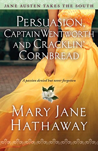 Persuasion, Captain Wentworth and Cracklin' Cornbread (Jane Austen Takes the South Book 3)